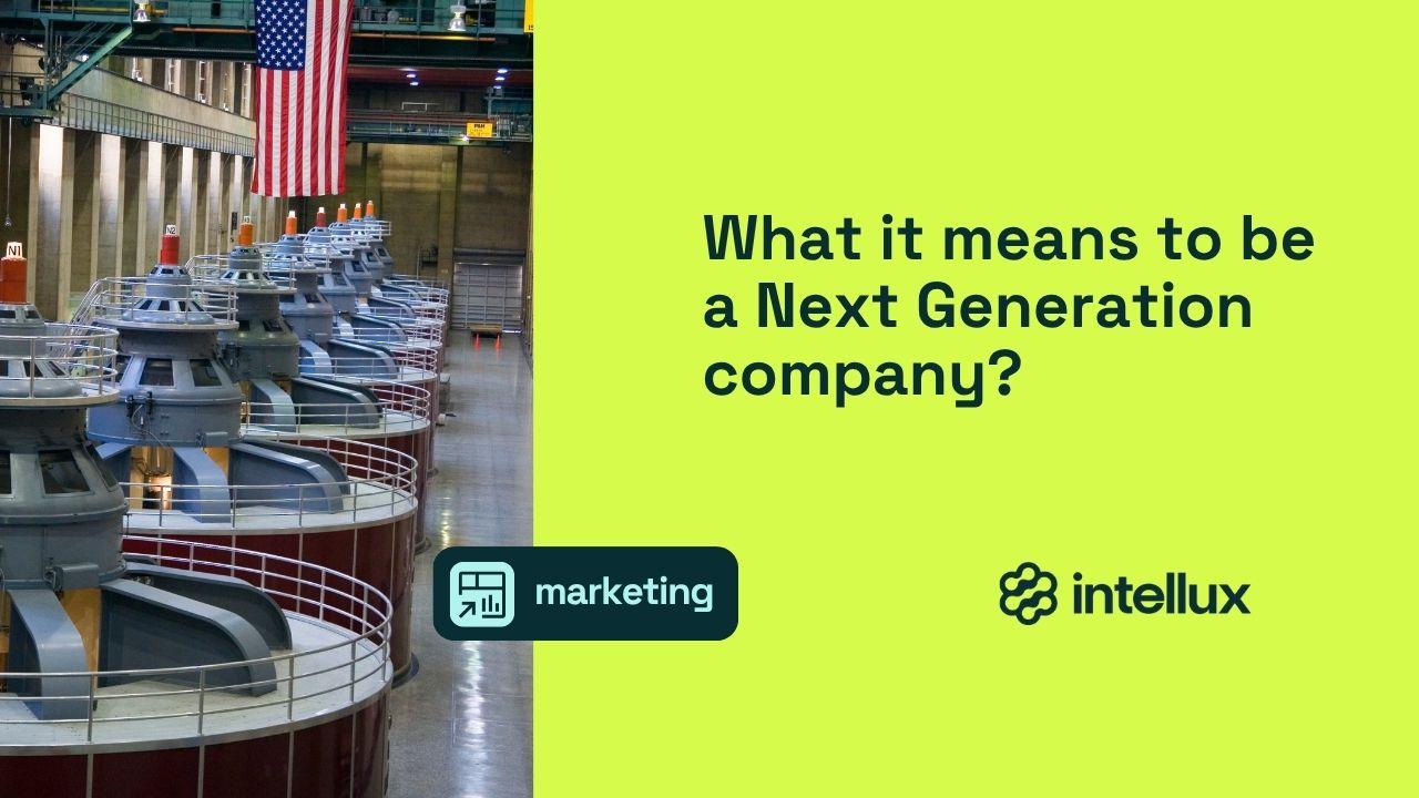 What it means to be a Next Generation company