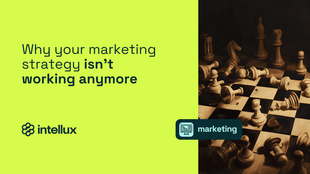 Why your marketing strategy isn’t working anymor